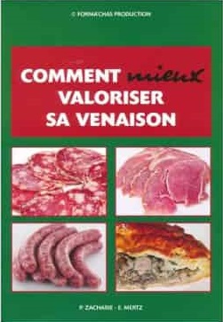Comment mieux valoriser sa venaison ? Eugène MERTZ et Pierre ZACHARIE - ZACHARIE Pierre | MERTZ Eugène